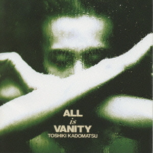 Toshiki Kadomatsu — ALL IS VANITY album cover